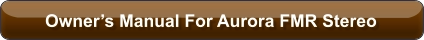 Owner’s Manual For Aurora FMR Stereo